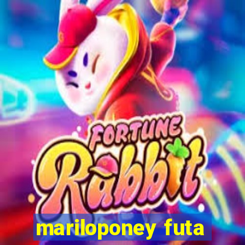 mariloponey futa